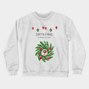 Sniff Sniff - Santa Paws is coming to town! Crewneck Sweatshirt